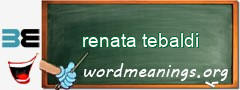 WordMeaning blackboard for renata tebaldi